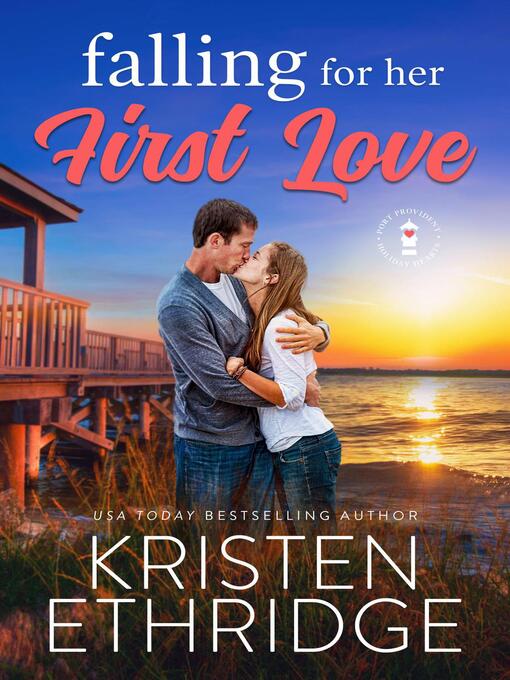 Title details for Falling for Her First Love by Kristen Ethridge - Available